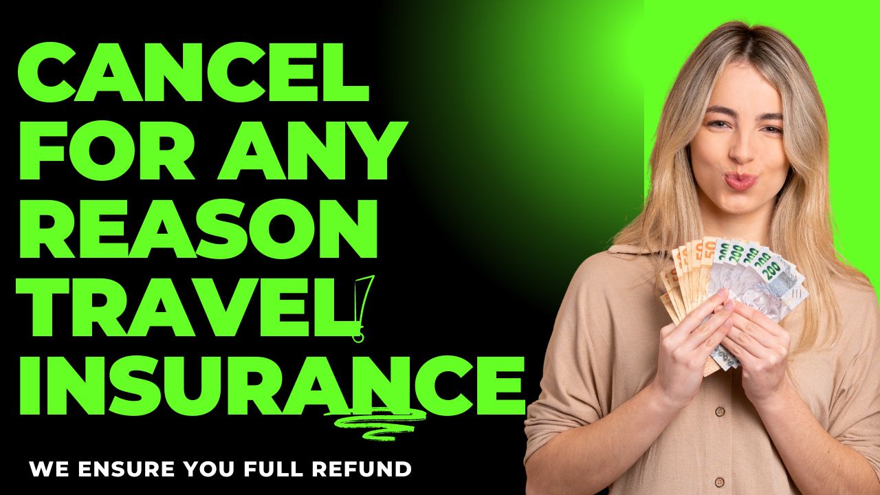 Cancel For Any Reason travel insurance