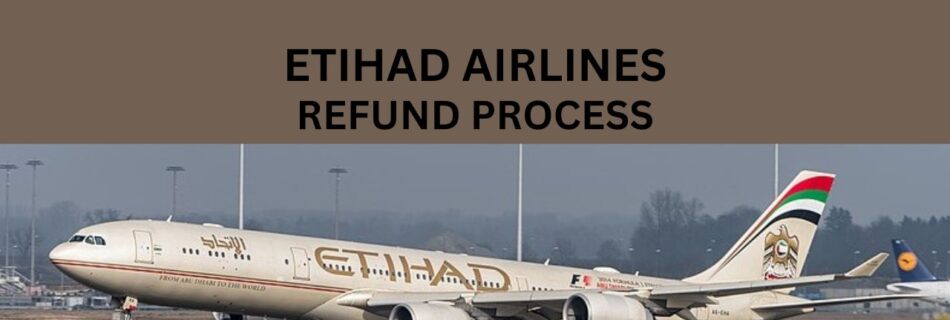 Etihad Airlines Refund Process