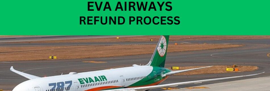 Eva Airlines Refund Process