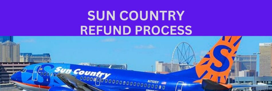 Sun Country Airlines Refund Process