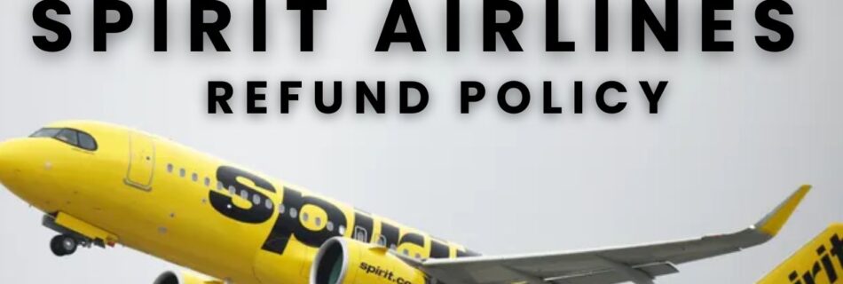 SPIRIT AIRLINES REFUND PROCESS