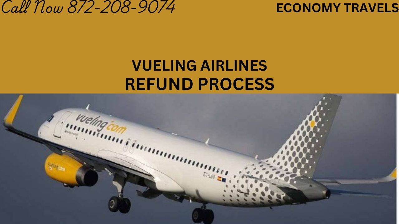 Vueling Airlines Refund Process